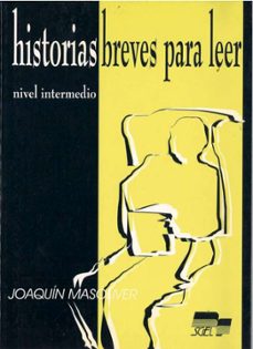 historias breves para leer (nivel intermedio)-joaquin masoliver-9788471473257