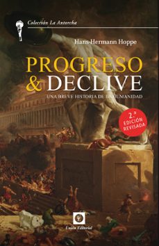 progreso & declive. una breve historia de la humanidad-9788472098657