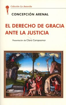 el derecho de gracia ante la justicia-concepcion arenal-9788472099357