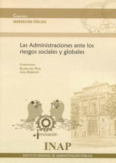las administraciones ante los riesgos sociales y globales-eloisa del pino matute-9788473517157
