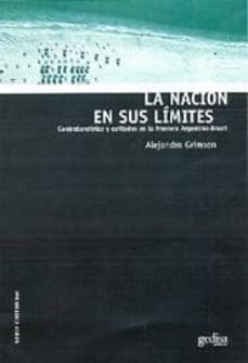 la nacion en sus limites: contrabandistas y exiliados en la front era argentina-brasil-9788474329957