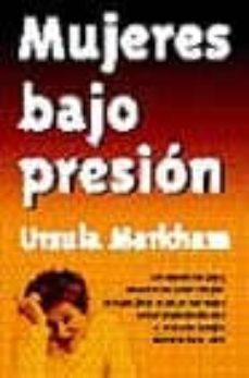 mujeres bajo presion: guia practica para vencer el estres-9788475779157