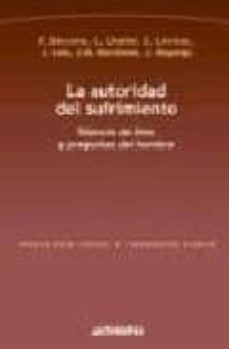 la autoridad del sufrimiento: silencio de dios y preguntas del ho mbre-9788476587157