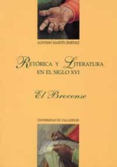 retorica y literatura en el siglo xvi el brocense-9788477627357