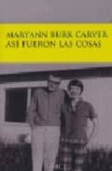 asi fueron las cosas-maryann burk carver-9788477652557