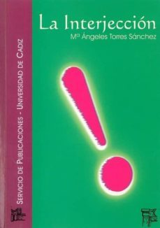 la interjeccion-maria angeles torres sanchez-9788477866657