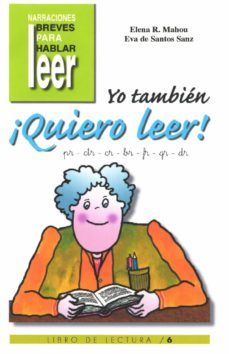 yo tambien ¡quiero leer! (vol. 6): pr, tr, cr, br, fr, gr, dr-elena rodriguez mahou-eva de santos sanz-9788478694457