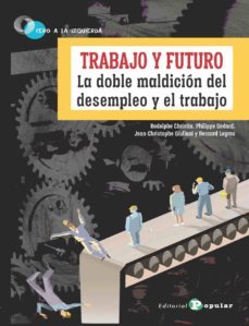 trabajo y futuro: la doble maldicion del desempleo y el trabajo-9788478847457