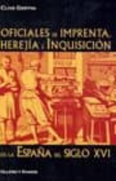 oficiales de imprenta: herejia e inquisicion-clive griffin-9788478952557