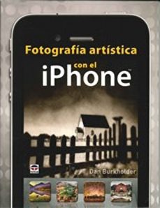fotografia artistica con el iphone-dan burkholder-9788479029357