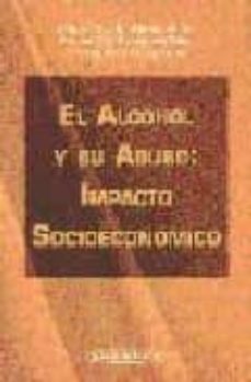 el alcohol y su abuso: impacto socioeconomico-9788479034757