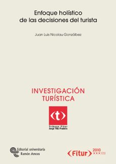 enfoque holistico de las deciciones del turista-juan luis nicolau gonzalbez-9788480049757