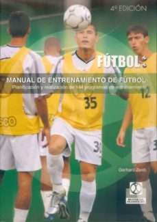 manual de entrenamiento de futbol: planificacion y realizacion de 144 programas de entrenamiento-9788480191357
