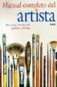 manual completo del artista: materiales y tecnicas de pintura y d ibujo-9788480764957