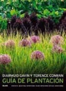 guia de plantacion: objetivo, estructura, color, estaciones, esti los, condiciones-terence conran-gavin diarmuid-9788480768757