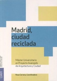 madrid, ciudad reciclada-rosa cervera-9788481389357