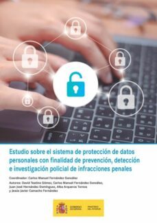 estudio sobre el sistema de proteccion de datos personales con fi nalidad de prevencion, deteccion e investigacion policial de infracciones penales-david teatino gomez-9788481503357