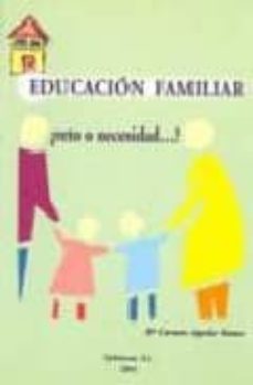 educacion familiar: ¿reto o necesidad?-mª carmen aguilar ramos-9788481557657