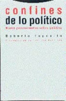 confines de lo politico nueve pensamientos sobre politica-roberto esposito-9788481641257