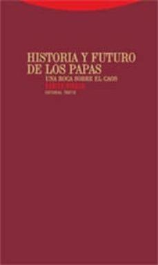 historia y futuro de los papas. una roca sobre el caos-xabier pikaza-9788481647457