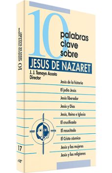 10 palabras clave sobre jesus de nazaret-juan jose tamayo acosta-9788481693157