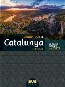 grand tour de catalunya. els millors itineraris en cotxe-jordi bastart-9788482167657