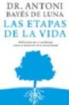 las etapas de la vida: reflexiones de un cardiologo sobre el desa rrollo de la personalidad-9788483078457