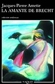 la amante de brecht (premio de goncourt 2003)-jacques pierre amette-9788483102657