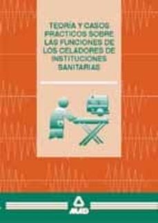 teoria y casos practicos sobre las funciones de los celadores de instituciones sanitarias-francisco enrique rodriguez rivera-domingo gomez martinez-9788483112557