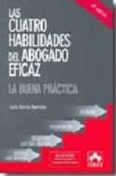 las cuatro habilidades del abogado eficaz: la buena practica-julio garcia ramirez-9788483421857