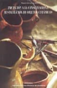 iniciacion a la conservacion y restauracion de objetos ceramicos-9788483630457
