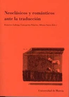 neoclasicos y romanticos ante la traduccion-francisco lafarga-concepcion (ed.) palacios-9788483712757