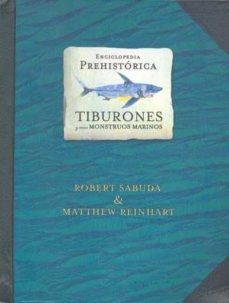 enciclopedia prehistorica: tiburones y otros monstruos marinos-9788484413257