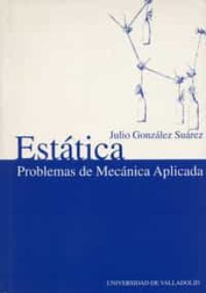 estatica: problemas de mecanica aplicada-julio gonzalez suarez-9788484481157