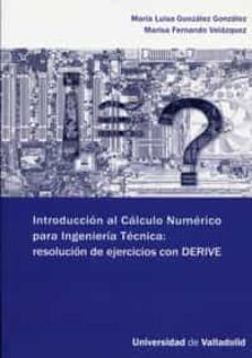 introduccion al calculo numerico para ingenieria tecnica: resolucion de ejercicios con derive-9788484484257