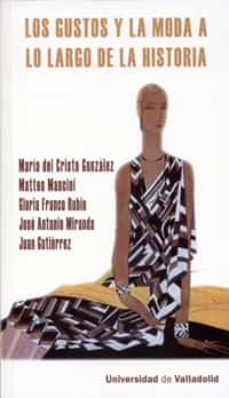 los gustos y la moda a lo largo de la historia-maria del cristo gonzalez-9788484488057