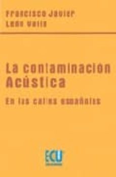 la contaminacion acustica en las calles españolas-francisco javier leon valle-9788484542957