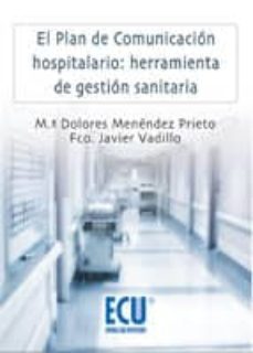 plan de comunicacion hospitalaria: herramienta de gestion sanitar ia-maria dolores menendez prieto-9788484548157