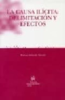 la causa ilicita: delimitacion y efectos-9788484563457