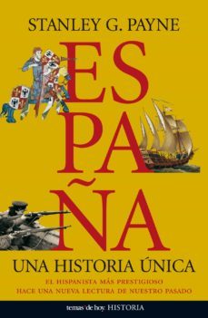 (pe) españa: una historia unica-stanley g. payne-9788484607557