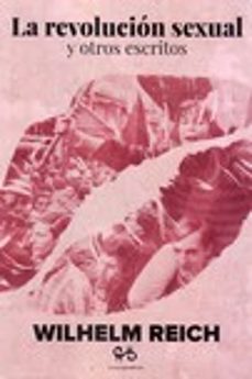 la revolucion sexual y otros escritos-wilhelm reich-9788485209057