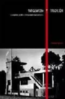 vanguardia y tradicion: la arquitectura de la primera modernidad de galicia-fernando agrasar quiroga-9788485665457
