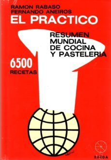 el practico: resumen mundial de cocina y pasteleria: 6500 recetas (6ª ed.)-miguel tirado zarco-9788486832957