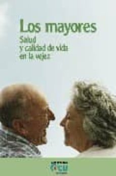 los mayores: salud y calidad de vida en la vejez-9788486939557