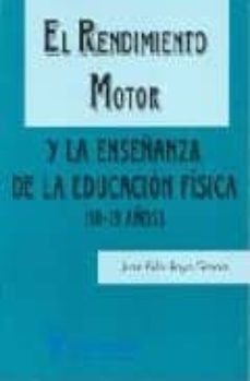 el rendimiento motor y la enseñanza de la educacion fisica-juan felix royo gracia-9788487520457