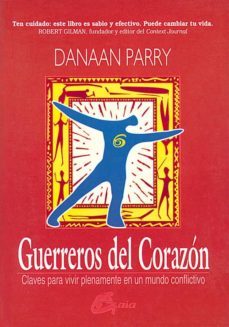 los guerreros del corazon como vivir plenamente en un mundo confl ictivo-danaan parry-9788488242457