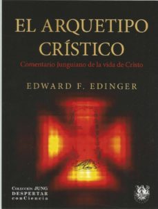 el arquetipo cristico: comentario juguiano de la vida de cristo-edward f. edinger-9788488540157