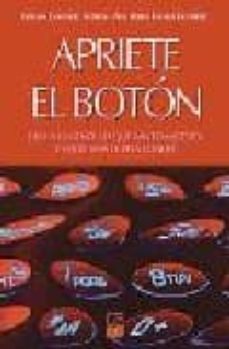 apriete el boton: dale a la gente lo que tanto necesita, y que na die mas le esta dando-9788489656857