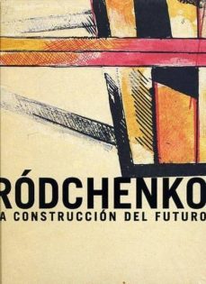 rodchenko: la construccion del futuro-9788489860957
