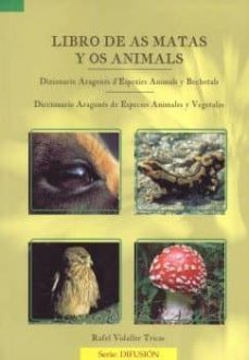 libro de as matas y os animals:dizionario aragones d espezies ani mals y bechetals-rafael vidaller tricas-9788489862357